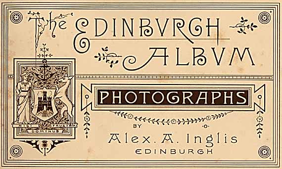 Frontispiece to Edinburgh Album of Photogrpahs by Alex A Inglis